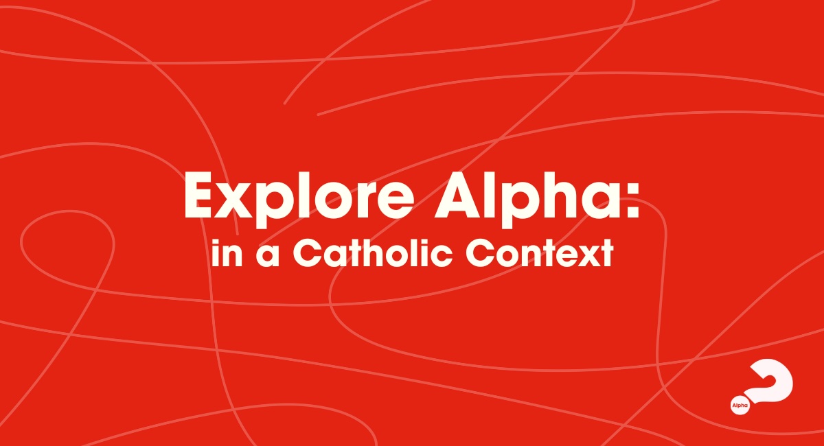 Explore Alpha Catholic Context – Online
